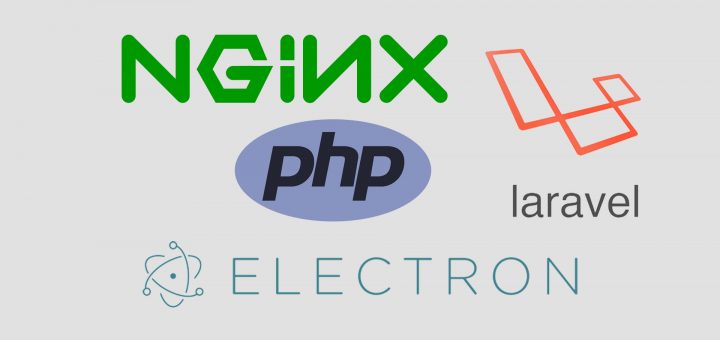 Nginx, Php, Laravel ile Electron Uygulaması Nasıl Yapılır?